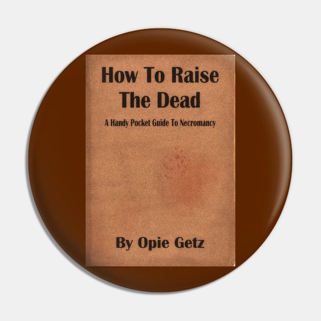 How To Raise The Dead Pin by MalcolmKirk