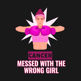 Cancer Slogan, Cance Messed With The Wrong Girl T-Shirt