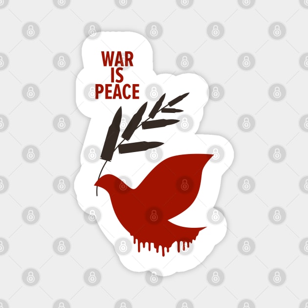 War Is Peace: A George Orwell Tribute - Thought-Provoking Artwork for a World in Turmoil Magnet by Boogosh