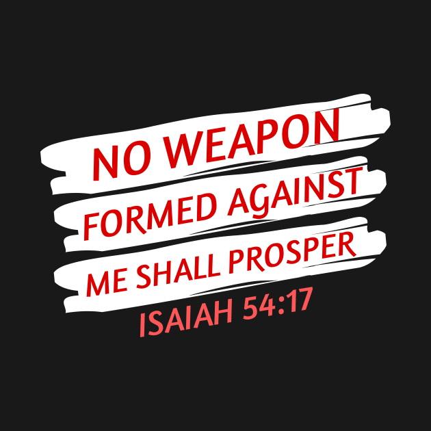 No Weapon Formed Against Me Shall Prosper | Christian Saying by All Things Gospel