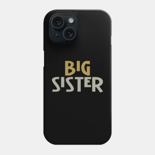 Big Sister Phone Case