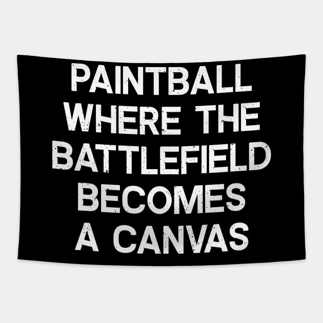 Paintball Where the Battlefield Becomes a Canvas Tapestry by trendynoize