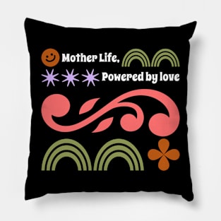 mother life powered by love Pillow