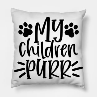 My Children Purr. Funny Cat Lover Design. Purrfect Pillow