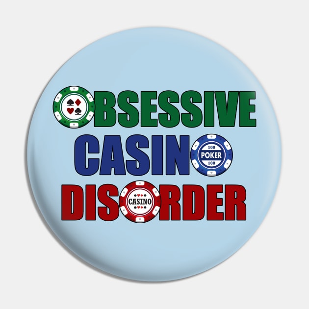 Funny Obsessive Casino Disorder Pin by epiclovedesigns