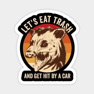 Lets Eat Trash And Get It By A Car Opossum Magnet