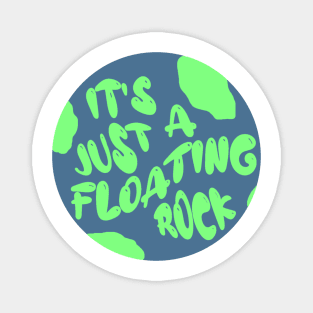 The world is just a floating rock Magnet