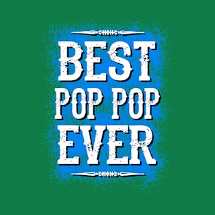 Best pop pop ever T-Shirt