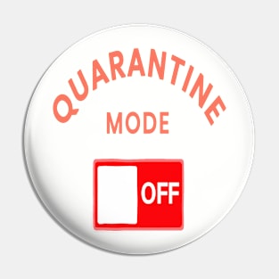 Quarantine mode off Pin