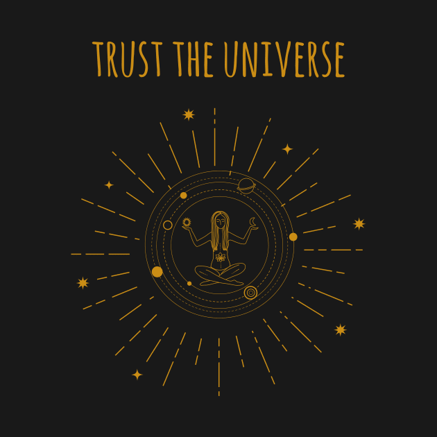 Trust the universe by Paciana Peroni