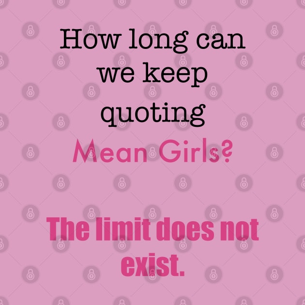 How Long Can We Keep Quoting Mean Girls? by Bizzie Creations