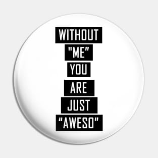 Without Me Pin