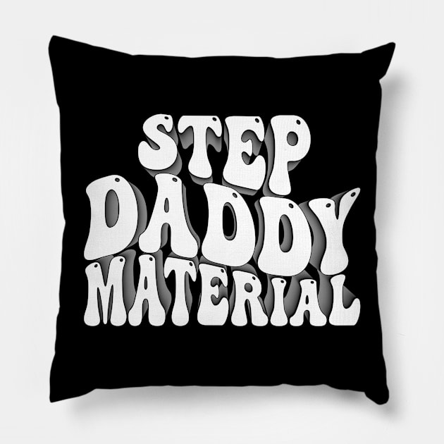 Step Daddy Material Pillow by mdr design