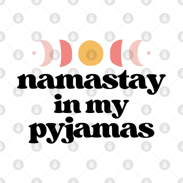 namastay in my pyjamas | black by RenataCacaoPhotography