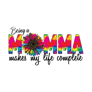 Being a momma Makes My Life Complete T-Shirt