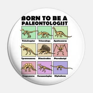 Born To Be A Paleontologist, Paleontology School Dinosaurs Lover Pin