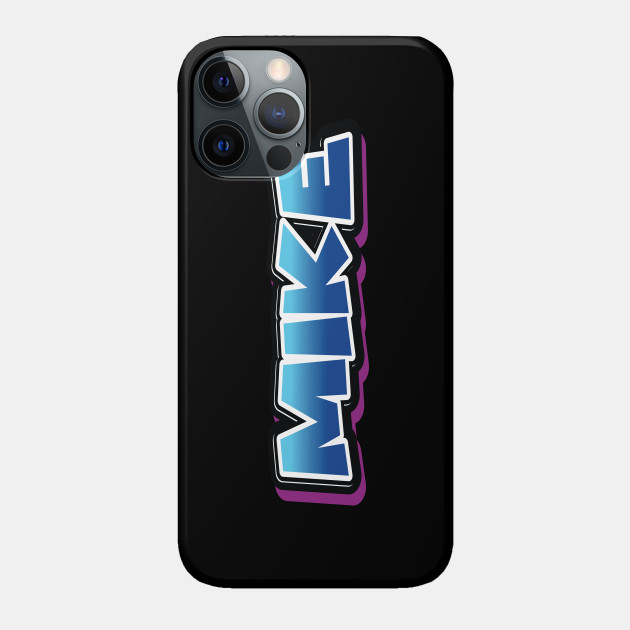 Mike - Mike - Phone Case