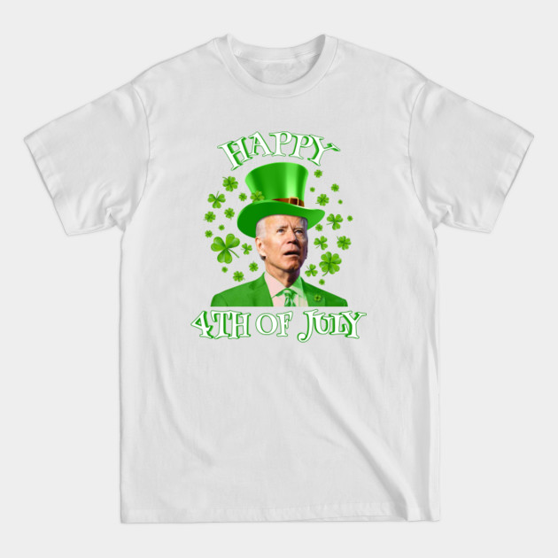 Disover Happy 4th Of July Joe Biden St Patrick's Day Leprechaun Hat - Joe Biden St Patricks Day - T-Shirt