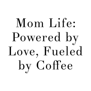 mom life, mom love, coffee lover, motherhood mum mummy T-Shirt