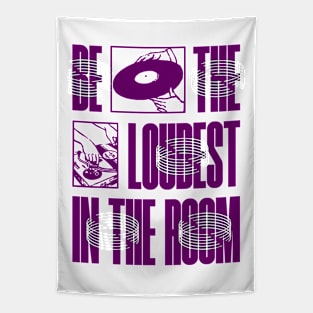 Be The Loudest Tapestry