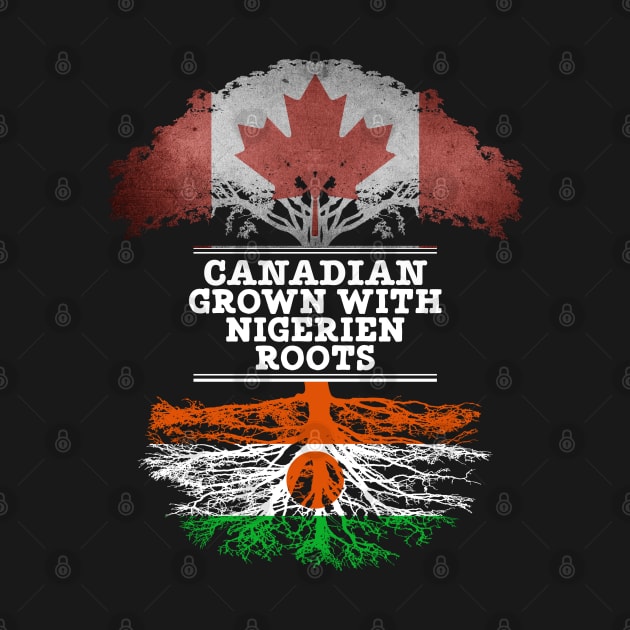 Canadian Grown With Nigerien Roots - Gift for Nigerien With Roots From Niger by Country Flags