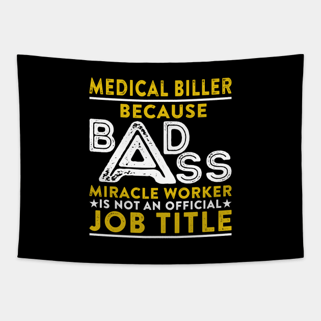 Medical Biller Because Badass Miracle Worker Is Not An Official Job Title Tapestry by RetroWave