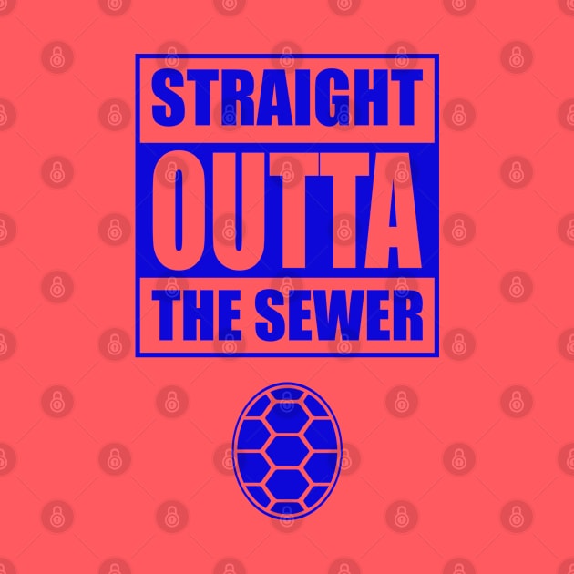 Straight Outta the Sewer BLUE by old_school_designs