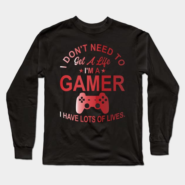 I don't need to get a life i'm a gamer i have got lots of lives