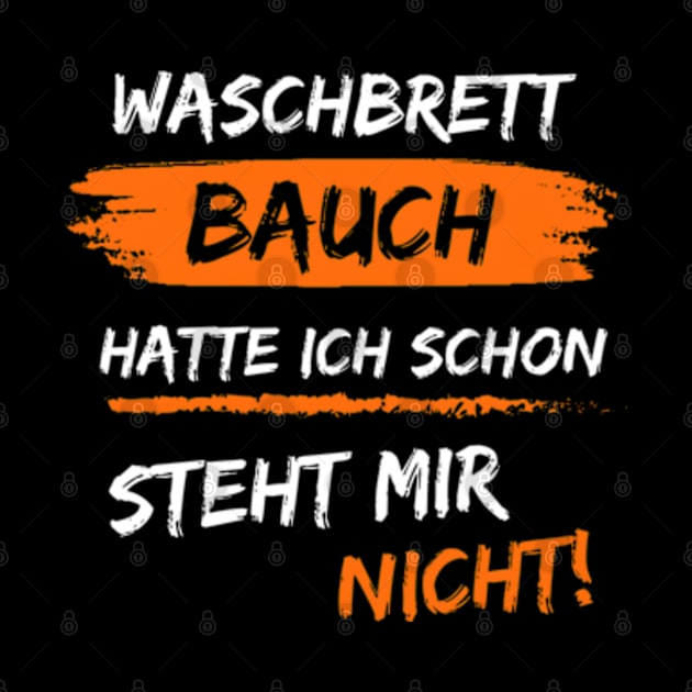 Waschbrett Bauch hatte ich schon by Neon Galaxia