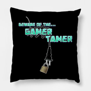 Beware of the Gamer Tamer Pillow