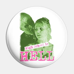 High School is Hell // 90s Buffy Fanart Pin