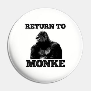 Reject Humanity Return to Monke (Gorilla) Pin