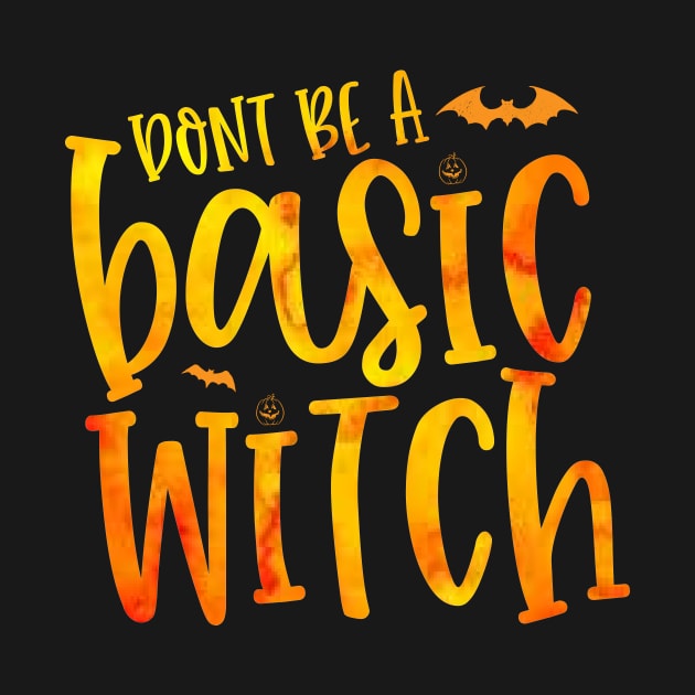 DONT BE A  Basic Witch halloween by Family