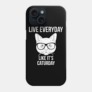 Live Everyday Like It's Caturday Funny Cat Phone Case