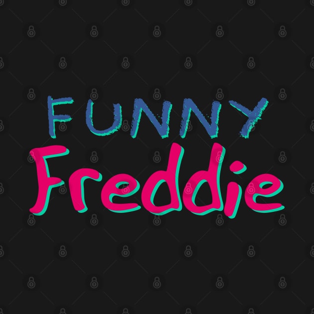 Funny Freddie No 3 - Funny Text Design by Fun Funky Designs