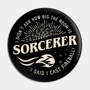 Sorcerer I Cast Fireball Funny Tabletop RPG Pin