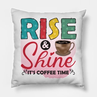 Rise & Shine It's Coffee Time Pillow