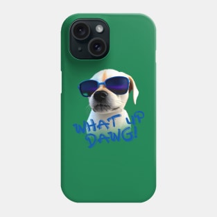 Puppy Boss. What up Dawg!. Phone Case