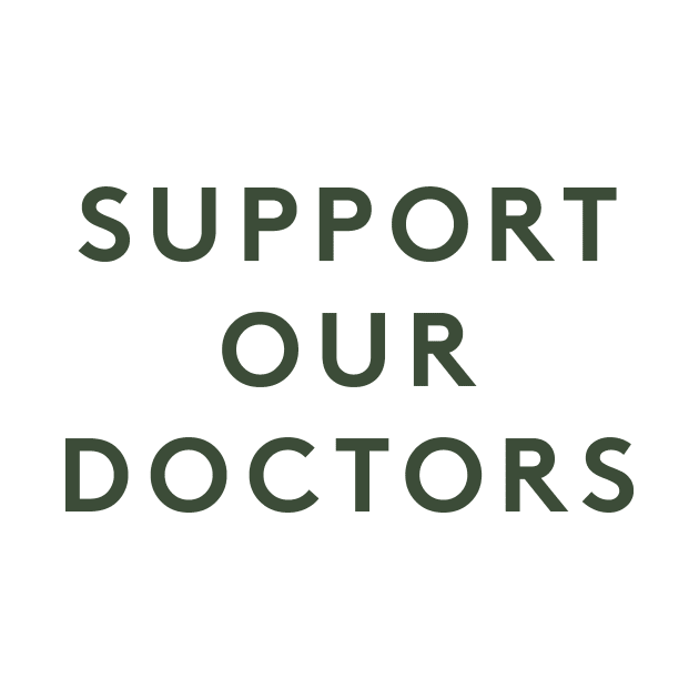 Support Our Doctors by calebfaires