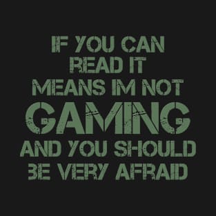 Be afraid of a Gamer, design! OD! T-Shirt