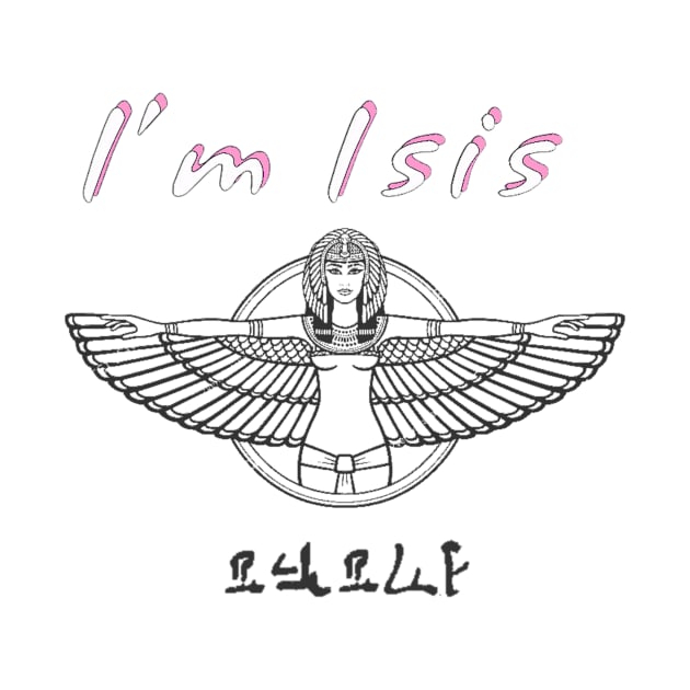 I'm Isis, who are you? by PharaohCloset