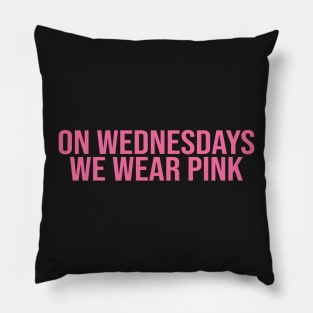 On Wednesdays We Wear Pink Mean Girls Pillow