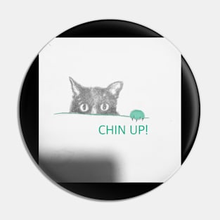 Don’t worry , You’ll be fine - Chin up! Pin