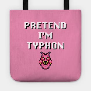 Pretend I'm Typhon Tote