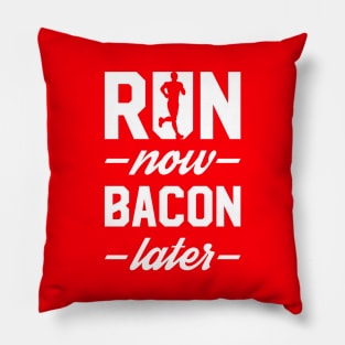 Run Now Bacon Later Pillow