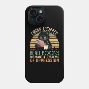 RBG Drink Coffee Read Books Dismantle Systems Phone Case