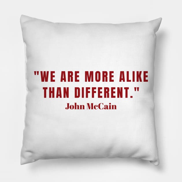 John McCain words of wisdom, political gift, shirt, stickers, mugs Pillow by gillys