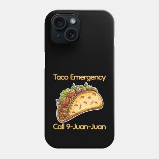 Taco Emergency Call 9 Juan Juan Phone Case