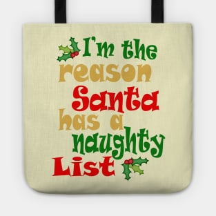 I'm The Reason Santa Has a Naughty List Tote