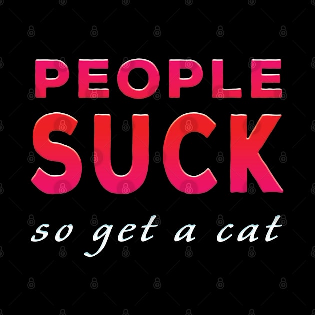 People Suck So Get A Cat Red Tone by Shawnsonart